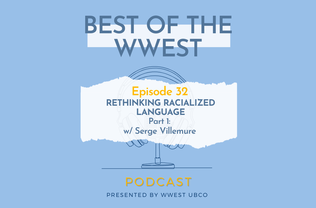 Episode 32 – Rethinking Racialized Language, Part 1 w/ Serge Villemure