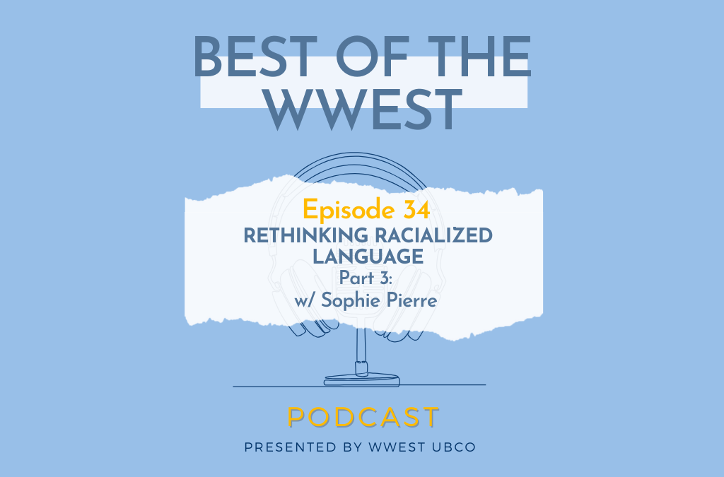 Episode 34 – Rethinking Racialized Language, Part 3 w/ Sophie Pierre