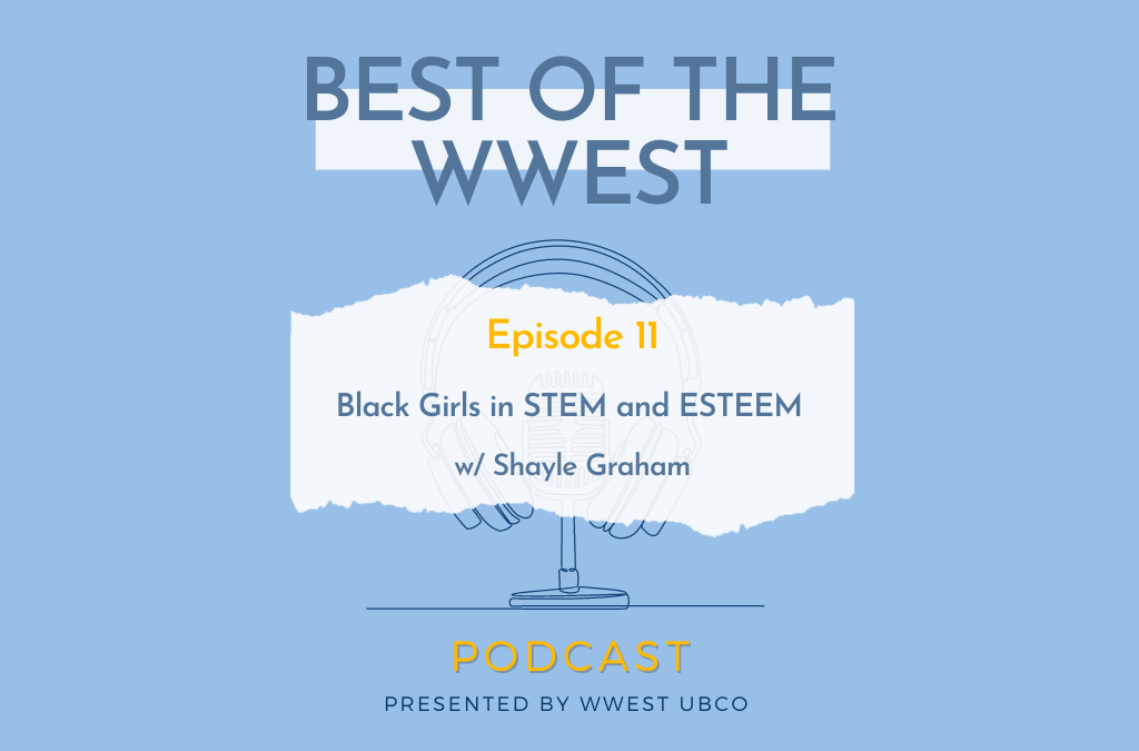 Episode 11 – Black Girls in STEM and ESTEEM w/ Shayle Graham